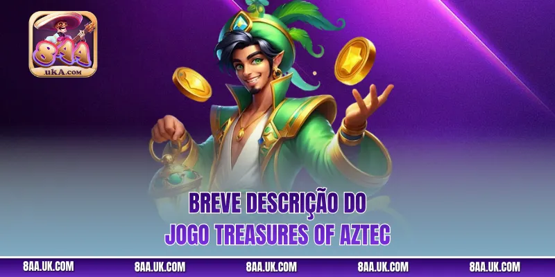 Breve descrição do jogo Treasures of Aztec
