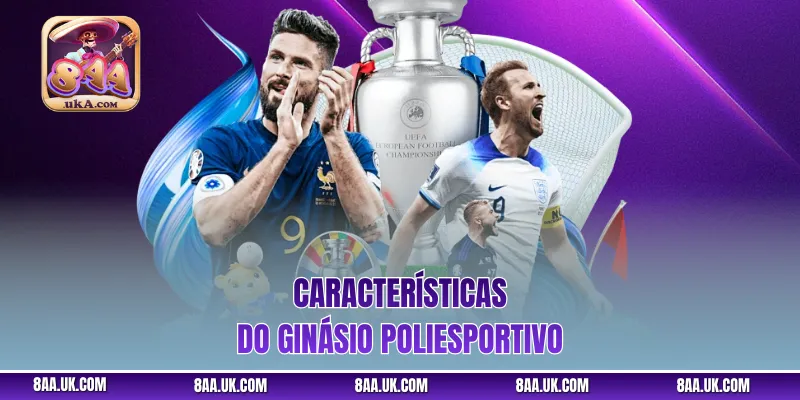 Características do ginásio poliesportivo