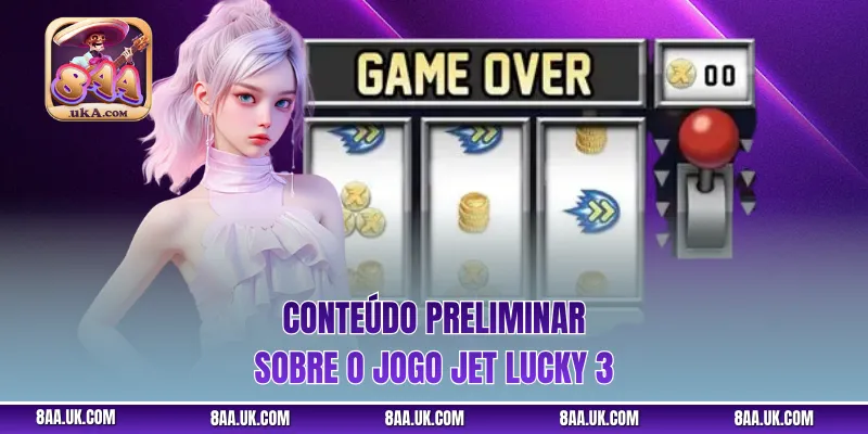 Conteúdo preliminar sobre o jogo Jet Lucky 3 