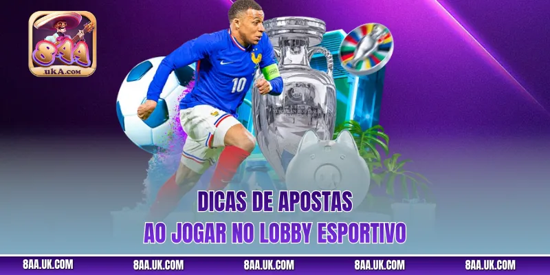 Dicas de apostas ao jogar no lobby esportivo