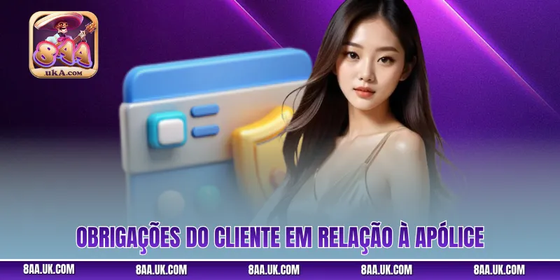 Obrigações do cliente em relação à apólice