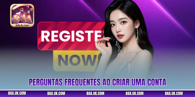 Perguntas frequentes ao criar uma conta