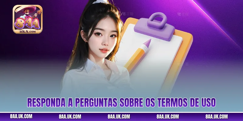 Responda a perguntas sobre os Termos de Uso