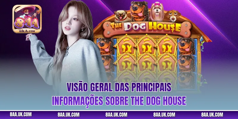 Visão geral das principais informações sobre The Dog House