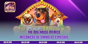 The Dog House Oferece Mecânicas de Símbolos Especiais